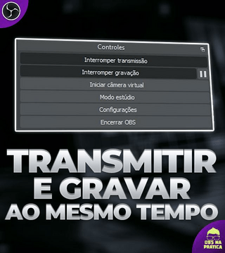 Transmitindo e gravando ao mesmo tempo (Cópia local da live)